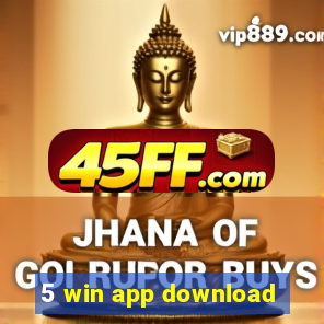 5 win app download